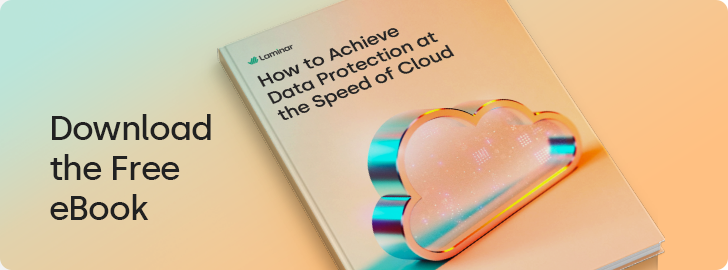 Achieve Data Security & Management at the Speed of Cloud [e-book]