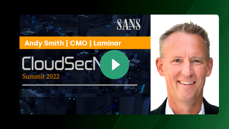 Laminar CMO Andy Smith at the CloudSecNext Summit 2022