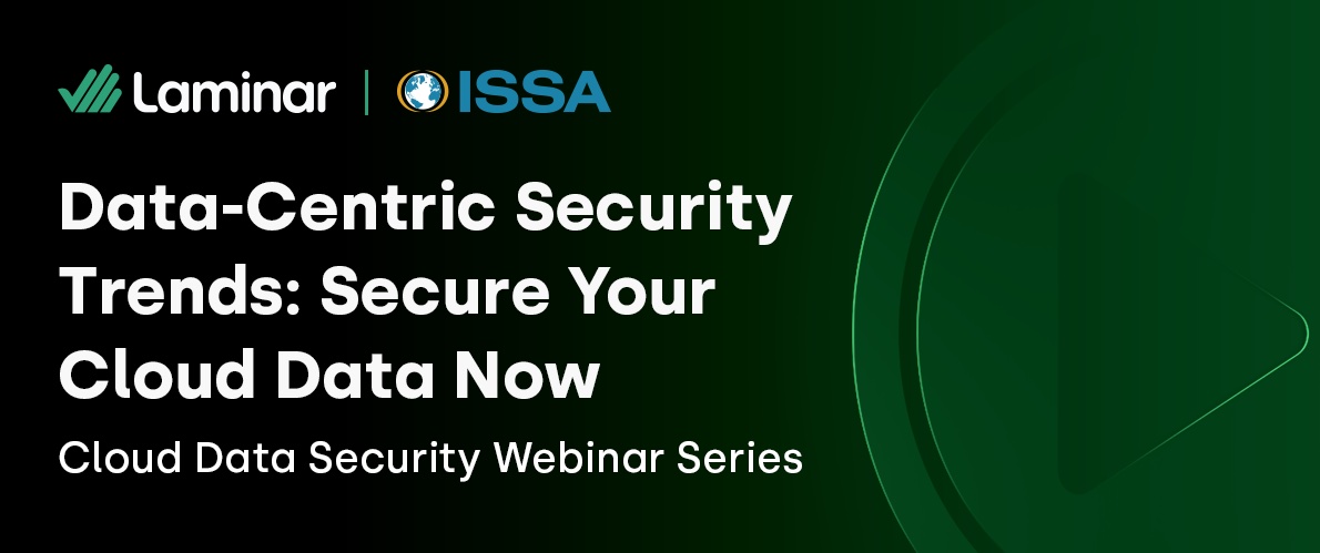 Webinar: Data-Centric Security Trends: Secure Your Cloud Data Now